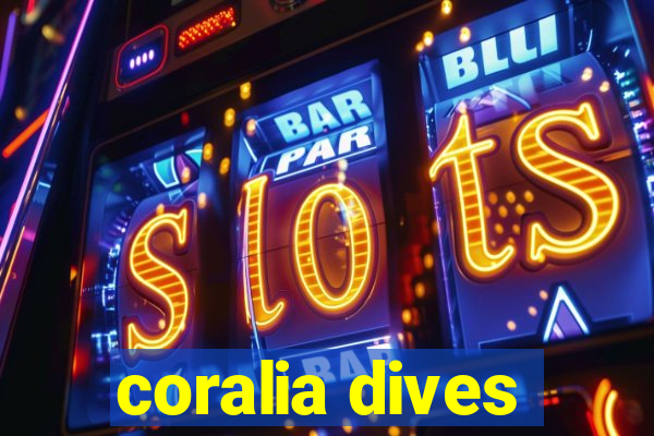 coralia dives